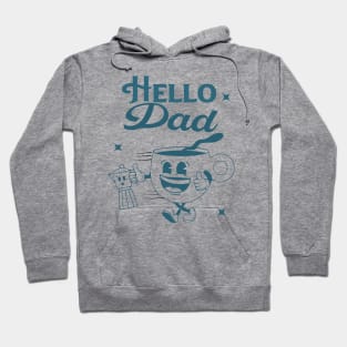 hello dad Hoodie